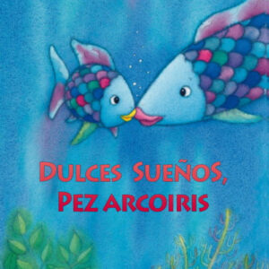 Dulces sueños, pez Arcoíris