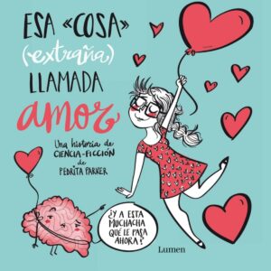 Esa cosa (extraña) llamada amor