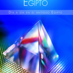 Historia de egipto.dia a dia en el antiguo egipto