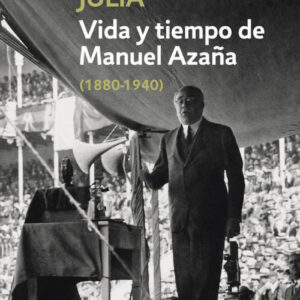 Vida y tiempo de Manuel Azaña