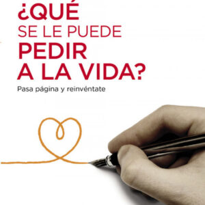 ¿Qué se le puede pedir a la vida?
