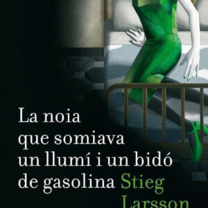 La noia que somiava un llumí i un bidó de gasolina