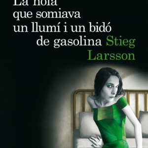 La noia que somiava un llumi i un bido de gasolina