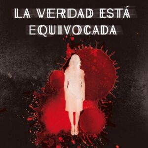 La verdad está equivocada