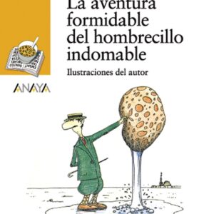 La aventura formidable del hombrecillo indomable