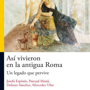 Así vivieron en la antigua Roma