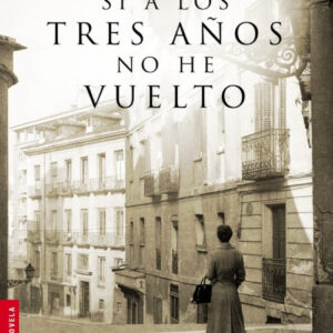 SI A LOS TRES AÑOS NO HE VUELTO