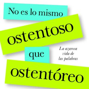 No es lo mismo ostentoso que ostentoreo
