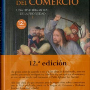 Los enemigos del comercio I: Historia de las ideas sobre la propiedad privada.