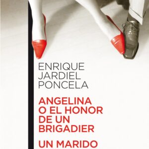 Angelina o el honor de un brigadier / Un marido de ida y vuelta