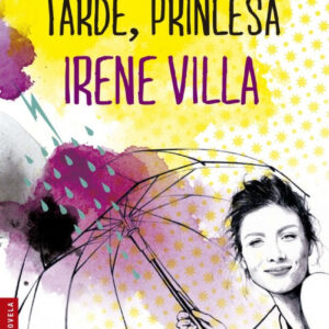 Nunca es demasiado tarde, princesa