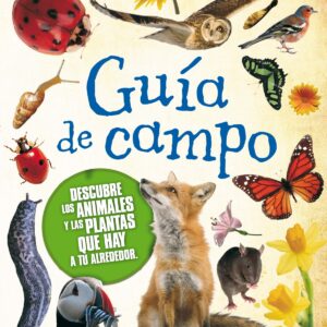 Guia de campo, descubre los animales y las plantas