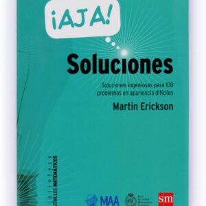 ¡Ajá! soluciones ingeniosas para 100 problemas en apariencia difíciles