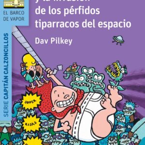 El capitán calzoncillos y la invasión de los pérfidos tiparracos del espacio
