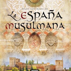 Atlas ilustrado de la España musulmana