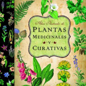 Atlas ilustrado de las plantas medicinales y curativas