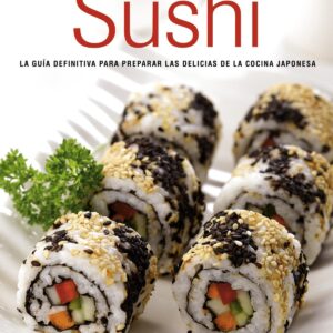 Sushi:guia definitica preparar delicias japonesas