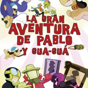 Gran aventura de Pablo y Gua-Gua