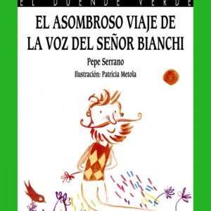 El asomnroso viaje de la voz del señor Bianchi