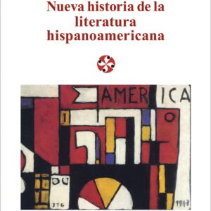 Nueva historia de la literatura hispanoamericana                                .