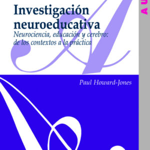 Investigación neuroeducativa: neurociencia, educacion y cerebro