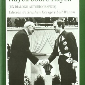 Hayeck sobre hayeck: un dialogo autobiografico