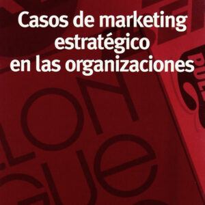 Casos de marketing estratégico en las organizaciones