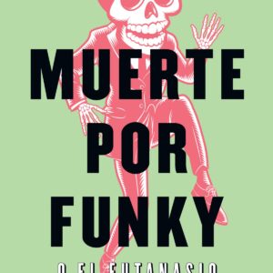 Muerte por Funky o el Eutanasio