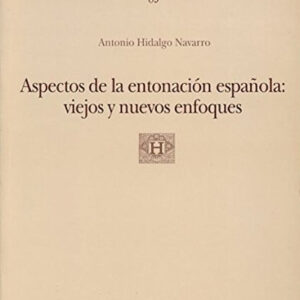 Aspectos de entonación española: viejos y nuevos enfoques