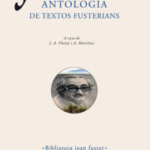 Ser Joan Fuster. Antologia de textos fusterians