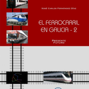 Ferrocaril en galicia 2.presente futuro