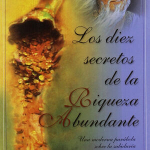 Los 10 secretos de la riqueza abundante