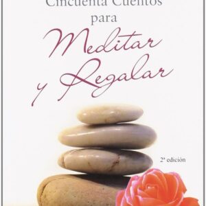 Cincuenta cuentos para meditar y regalar