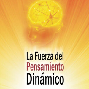 La fuerza del pensamiento dinámico