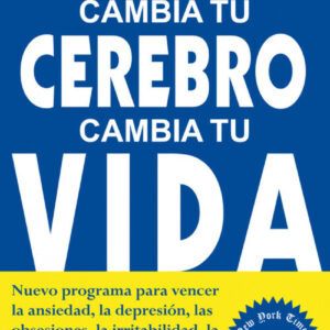 Cambia tu cerebro, cambia tu vida