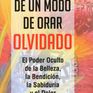 Secretos de un modo de orar olvidado