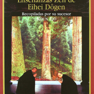 Enseñanzas Zen de Eihei Dogen (s.XIII) (Shobogenzo Zuimonki)