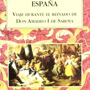 España, viaje durante el reinado de Don Amadeo I de Saboya