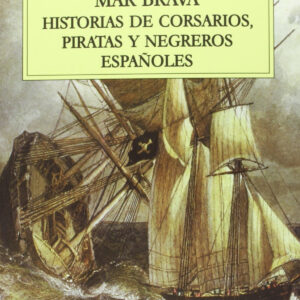 Mar brava: historias de corsarios españoles