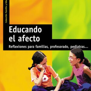 Educando el afecto: reflexiones para familias, profesorado y pediatras