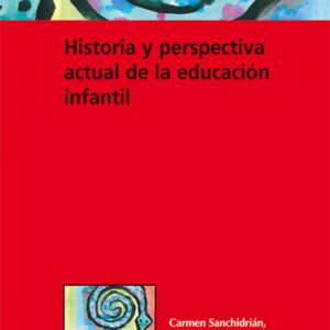 Historia y perspectiva actual de la educación infantil