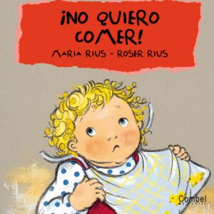 íNo quiero comer!