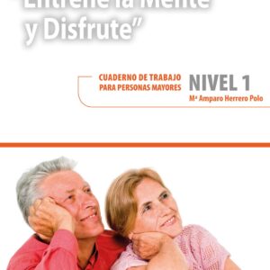 Entrene la mente y disfrute 1. Cuadernos de trabajo para personas mayores
