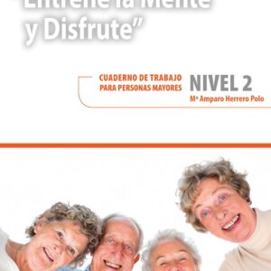 Entrene la mente y disfrute 2. Cuaderno de trabajo para personas mayores