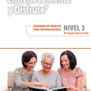 Entrene la mente y disfrute 3. Cuadernos de trabajo para personas mayores