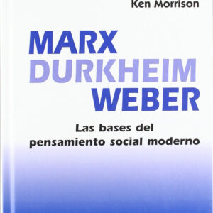 Marx, Durkheim, Weber