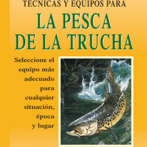 Guia de bolsillo. tecnicas y equipos para la pesca de la trucha