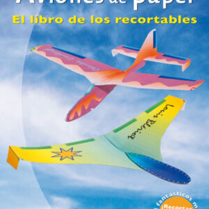 Aviones de papel:libro de los recortables