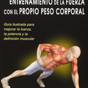 Anatomía del entrenamiento de la fuerza con el propio peso corporal