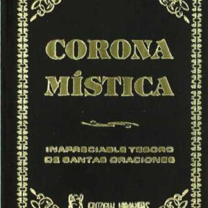 Corona mística: inapreciable tesoro de oraciones